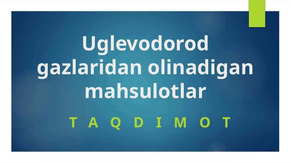 Uglevodorod gazlaridan olinadigan mahsulotlar