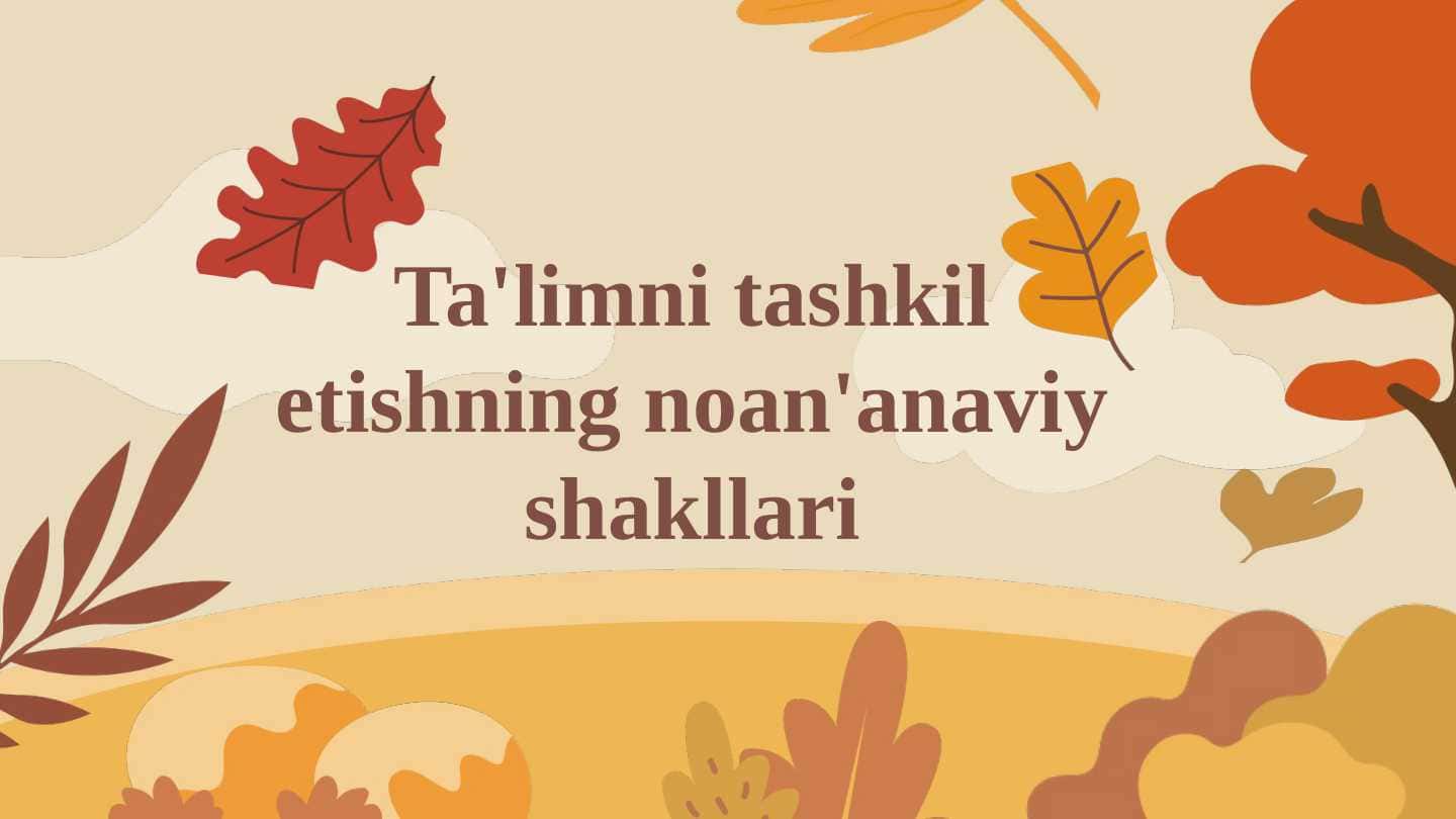Ta'limni tashkil etishning noan'anaviy shakllari