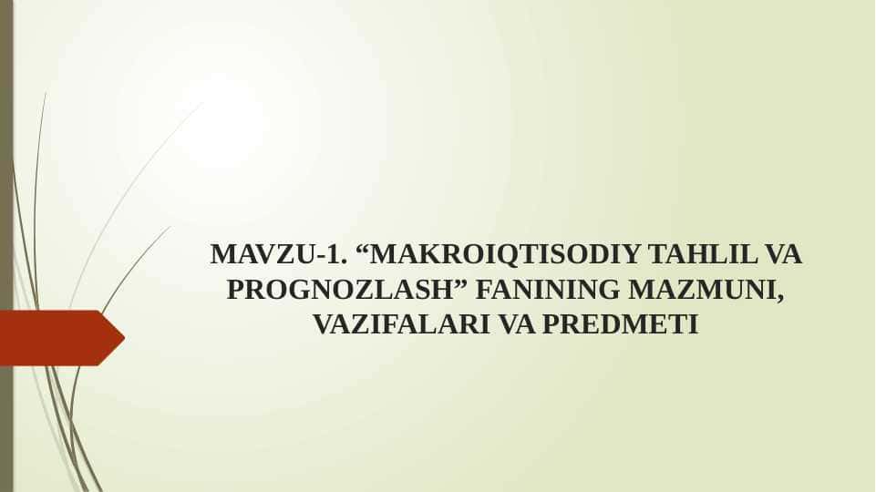 “Makroiqtisodiy tahlil va prognozlash” fanining mazmuni, vazifalari va predmeti