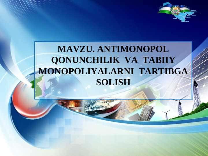 ANTIMONOPOL QONUNCHILIK VA TABIIY MONOPOLIYALARNI TARTIBGA SOLISH