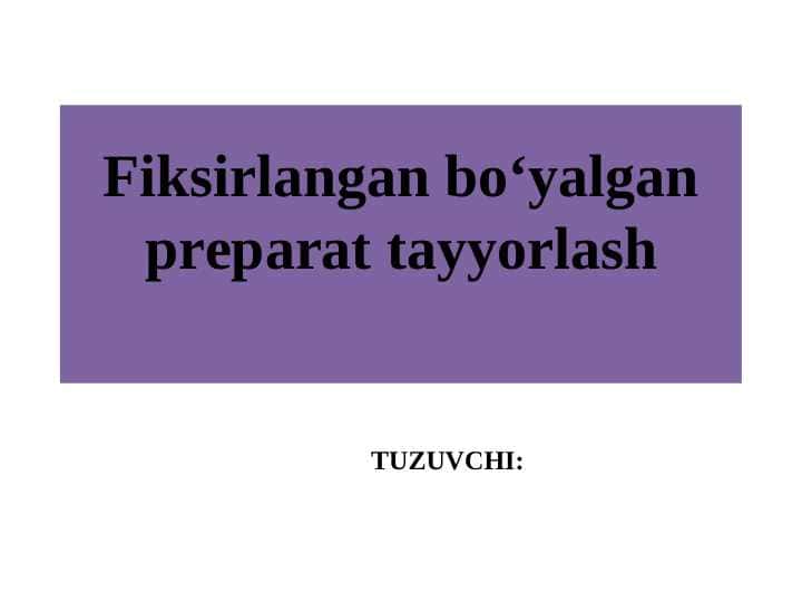 Fiksirlangan bo‘yalgan preparat tayyorlash