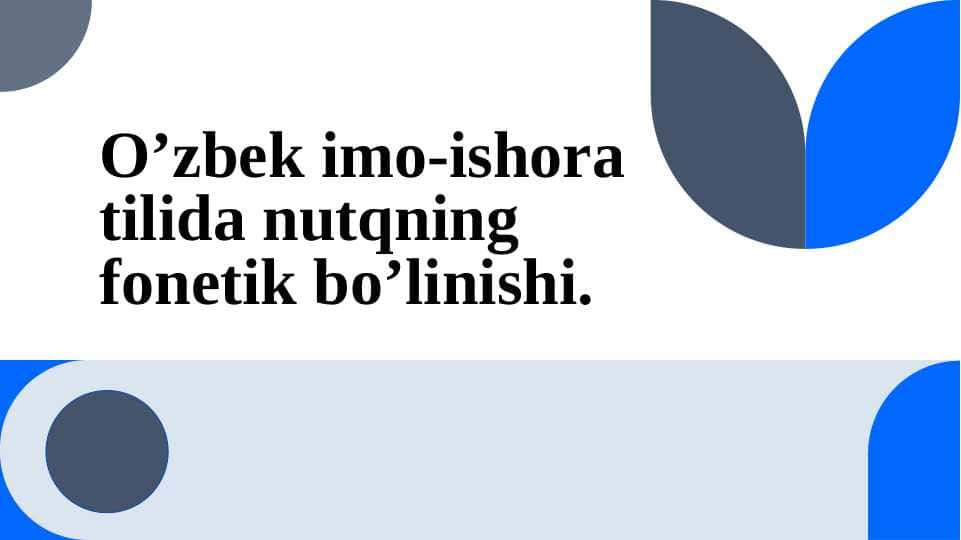 O’zbek imo-ishora tilida nutqning fonetik bo’linishi.