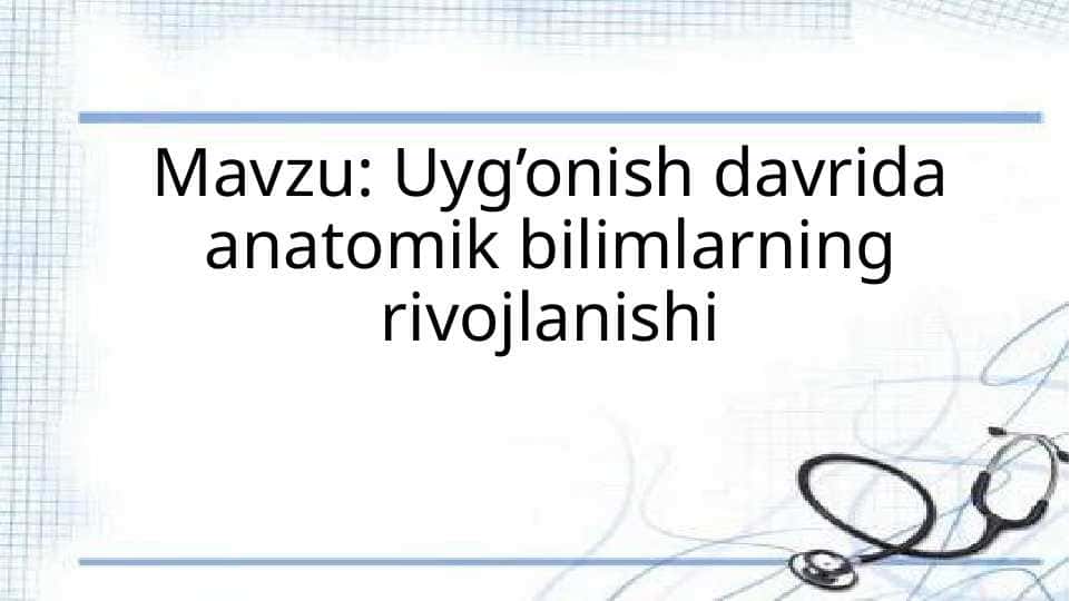 Uyg’onish davrida anatomik bilimlarning rivojlanishi