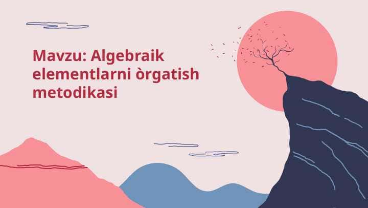 Algebraik elementlarni òrgatish metodikasi