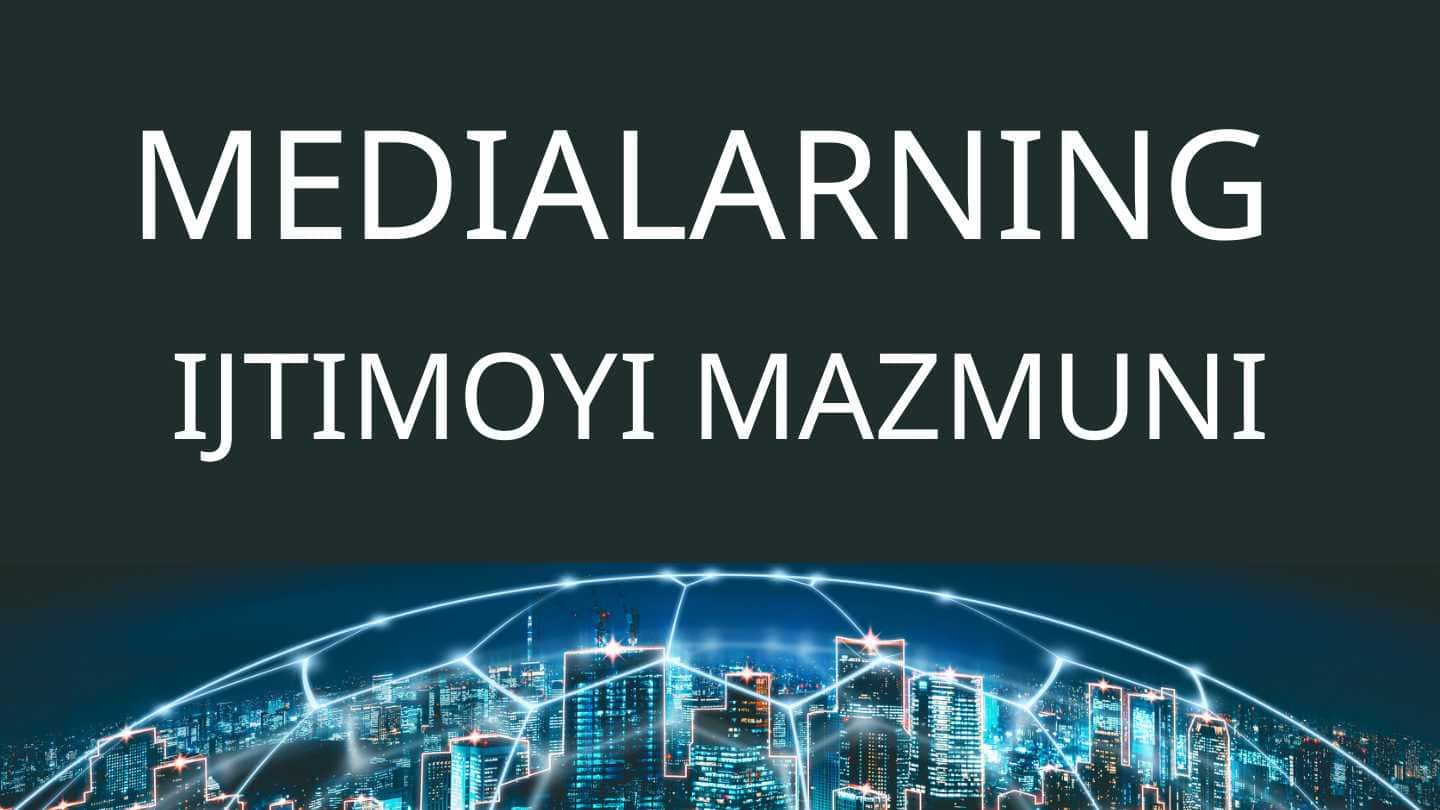 Medialarning ijtimoyi mazmuni