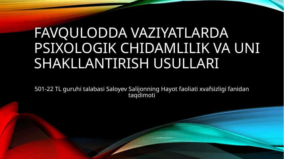 Favqulodda vaziyatlarda psixologik chidamlilik va uni shakllantirish usullari
