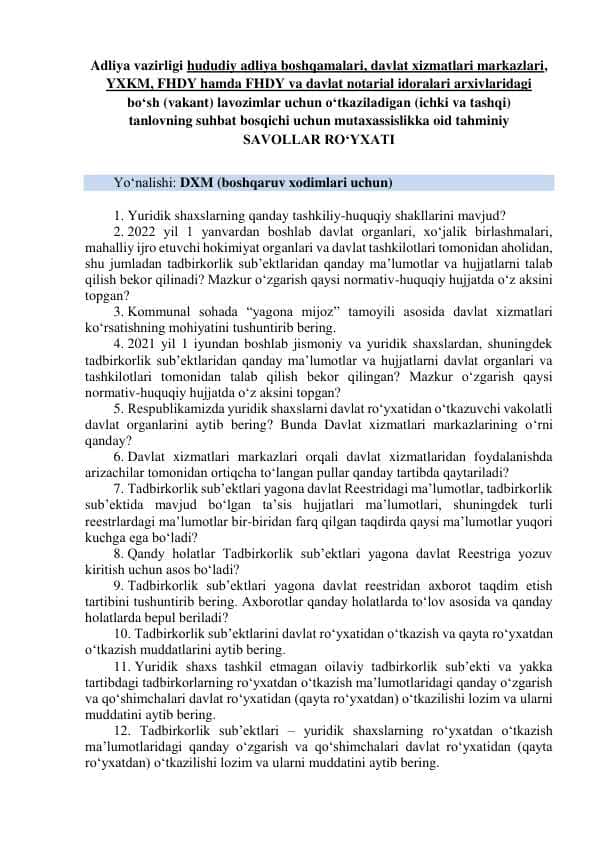 Adliya vazirligi hududiy adliya boshqamalari, DXM, YXM, FXDY, Notariat va arxivga bo‘sh (vakant) lavozimlar uchun o‘tkaziladigan (ichki va tashqi) tanlovning suhbat bosqichi SAVOLLAR RO‘YXATI. ARGOS SAVOLLAR