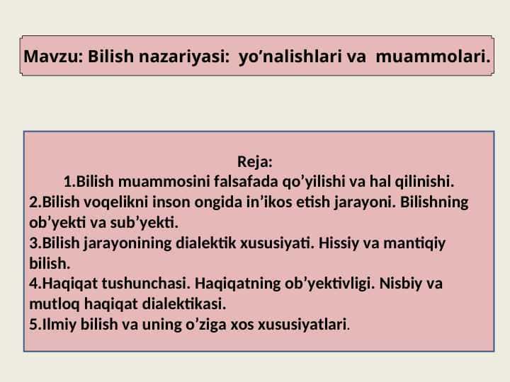 BILISH NAZARIYASI BILISH YO`NALISHLARI VA MUAMMOLARI
