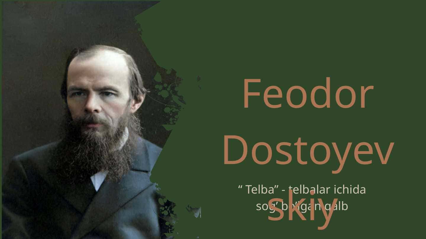 Feodor
Dostoyevskiy