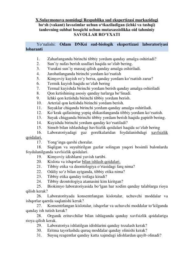Argos savollar. X.Sulaymonova nomidagi Respublika sud ekspertizasi markazidagi bo‘sh (vakant) lavozimlar uchun o‘tkaziladigan (ichki va tashqi) tanlovning suhbat bosqichi uchun mutaxassislikka oid SAVOLLAR RO‘YXATI