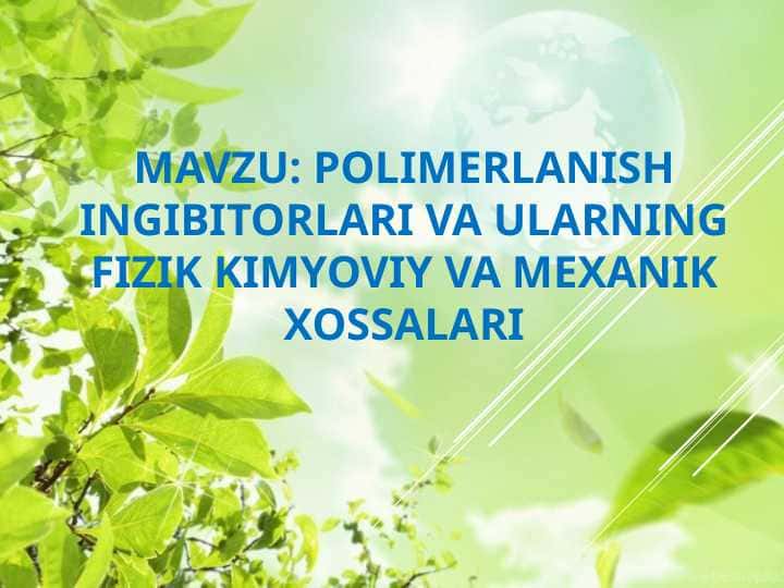 polimerlanish ingibitorlari va ularning fizik kimyoviy va mexanik xossalari