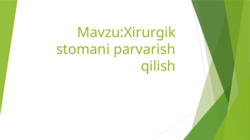 Xirurgik stomani parvarish qilish
