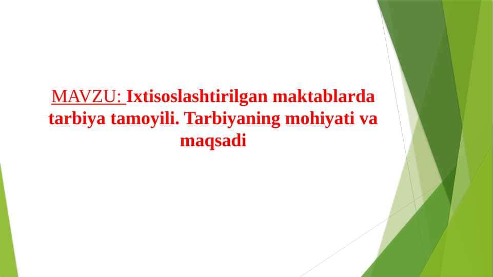 Ixtisoslashtirilgan maktablarda tarbiya tamoyili. Tarbiyaning mohiyati va maqsadi