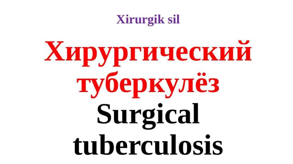 Хирургический туберкулёз. XIRURGIK SIL