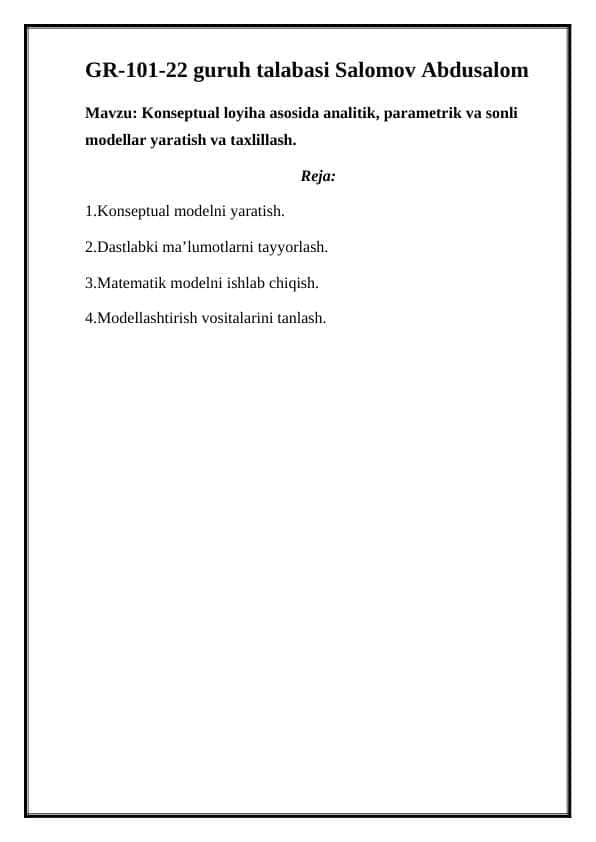 Konseptual loyiha asosida analitik, parametrik va sonli modellar yaratish va taxlillash.
