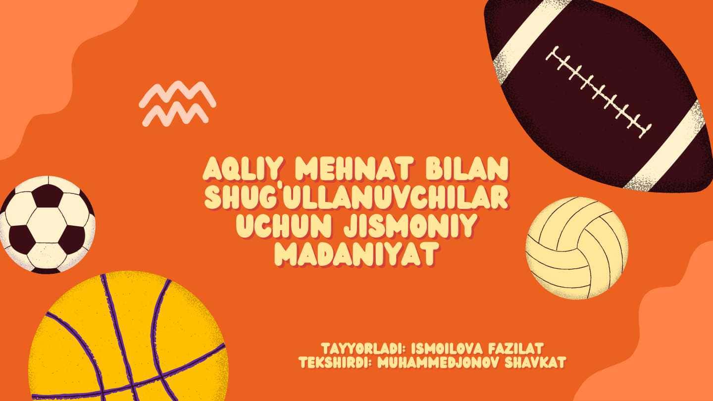 AQLIY MEHNAT BILAN SHUG‘ULLANUVCHILAR UCHUN JISMONIY MADANIYAT