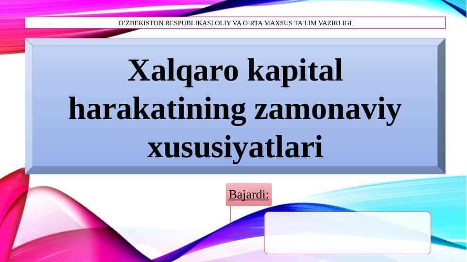 Xalqaro kapital harakatining zamonaviy xususiyatlari