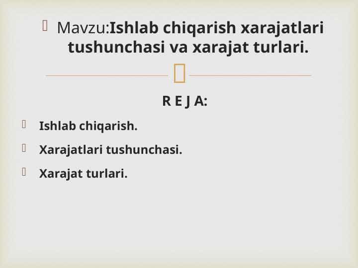 Ishlab chiqarish xarajatlari tushunchasi va xarajat turlariIshlab chiqarish xarajatlari tushunchasi va xarajat turlari