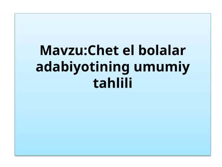 Chet el bolalar adabiyotining umumiy tahlili
