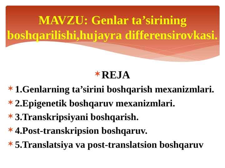 Genlar ta’sirining boshqarilishi,hujayra differensirovkasi