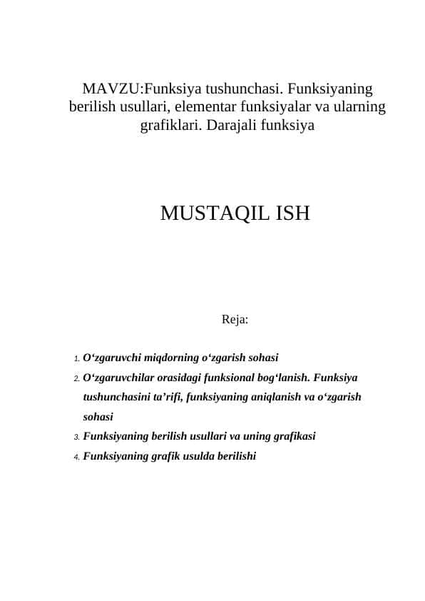 MAVZU:Funksiya tushunchasi. Funksiyaning berilish usullari, elementar funksiyalar va ularning grafiklari. Darajali funksiya mavzusida sigatli mustaqil ish