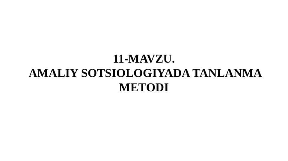AMALIY SOTSIOLOGIYADA TANLANMA METODI