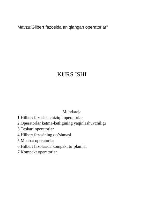 Mavzu:Gilbert fazosida aniqlangan operatorlar" mavzusida kurs ishi