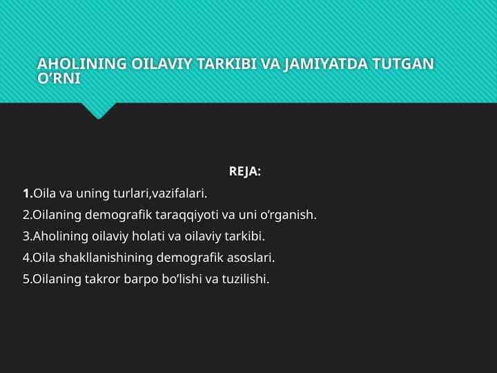 AHOLINING OILAVIY TARKIBI VA JAMIYATDA TUTGAN O’RNI