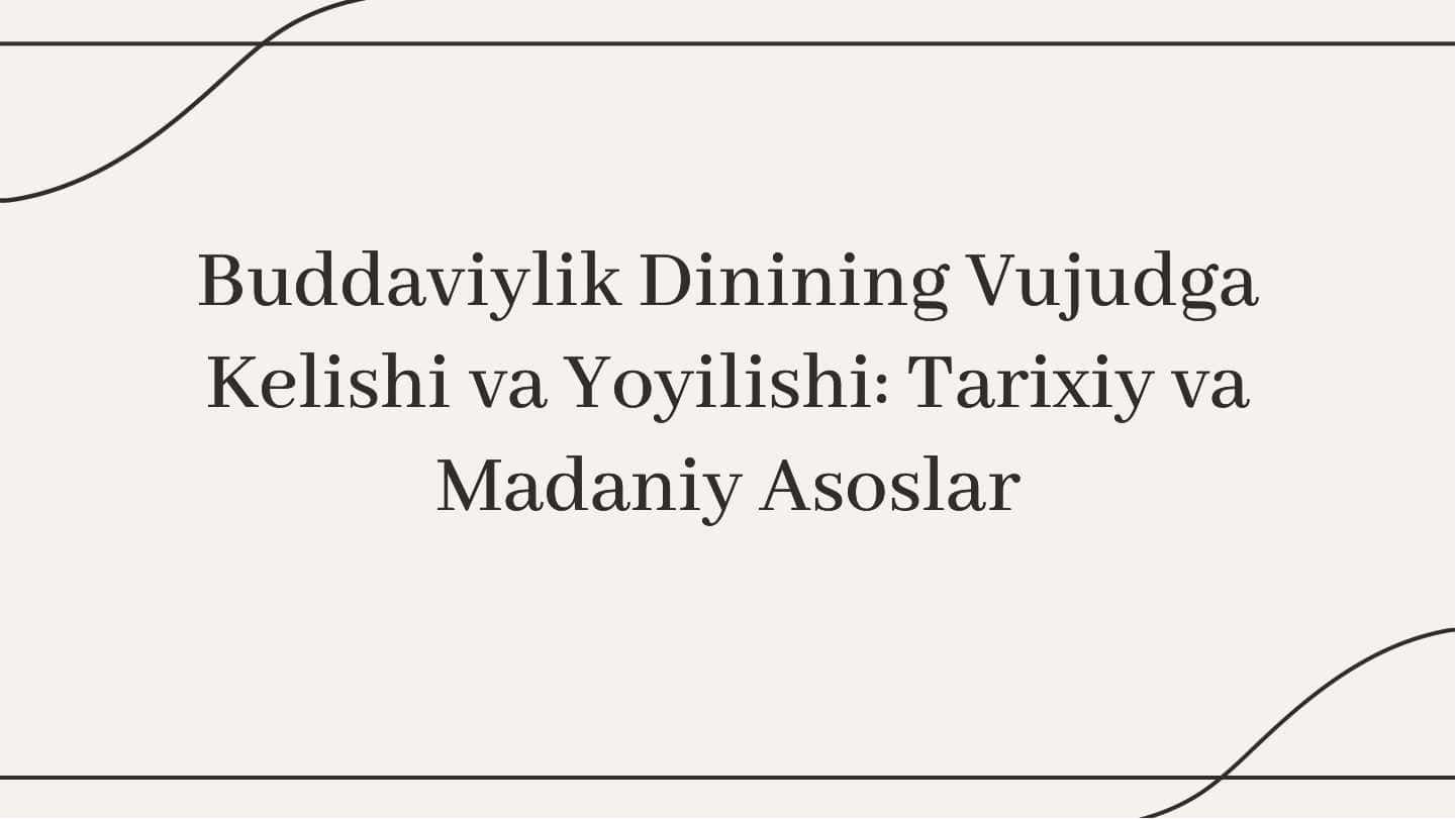 Buddaviylik dining vujudga kelishi va yoyilishi