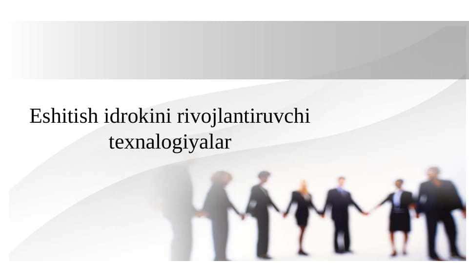 Eshitish idrokini rivojlantiruvchi texnalogiyalar
