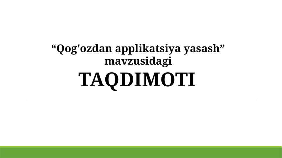 qog'ozdan applikatsiya yasash