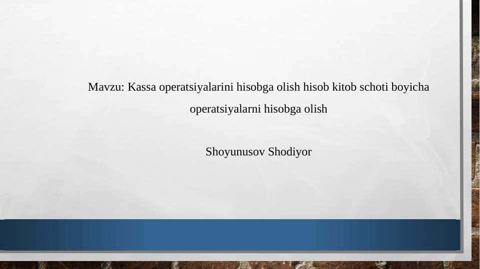 Kassa operatsiyalarini hisobga olish hisob kitob schoti boyicha operatsiyalarni hisobga olish