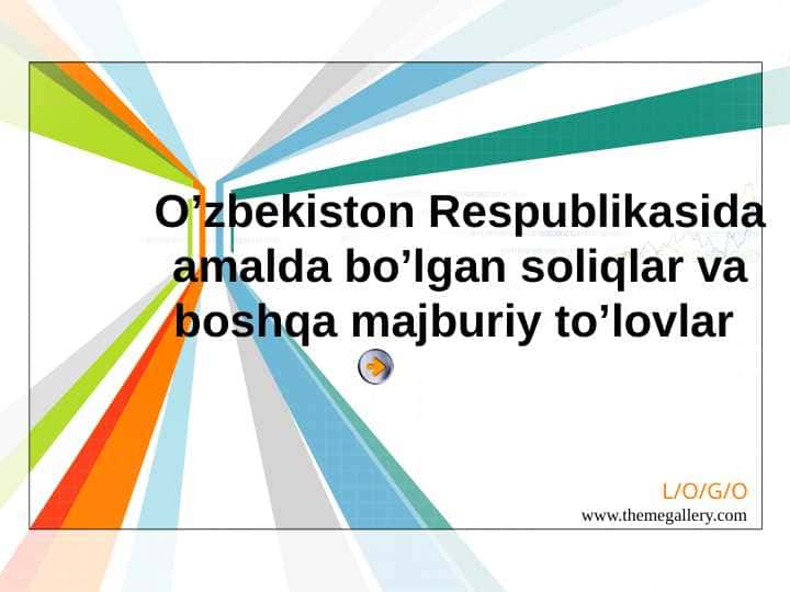 O’zbekiston Respublikasida amalda bo'lgan soliqlar va boshqa majburiy to'lovlar
