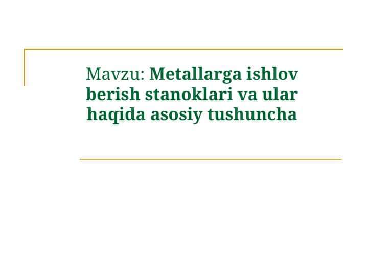 Metallarga ishlov berish stanoklari va ular haqida asosiy tushuncha