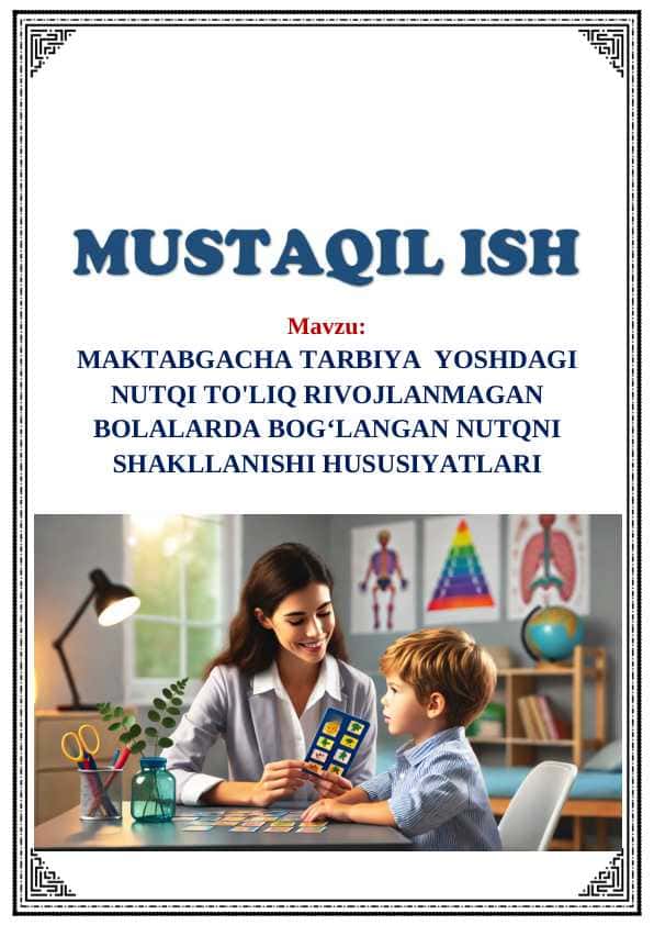 Maktabgacha tarbiya yoshdagi nutqi to'liq rivojlanmagan bolalarda bog'langan nutqni shakllanishi hususiyatlari