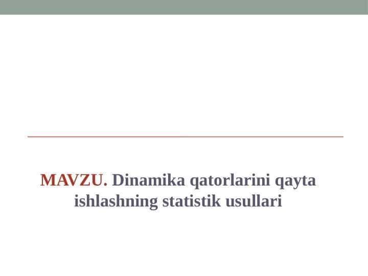 Dinamika qatorlarini qayta ishlashning statistik usullari pptx