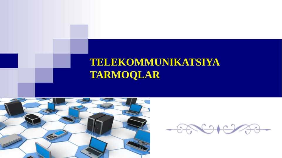 TELEKOMMUNIKATSIYA TARMOQLAR