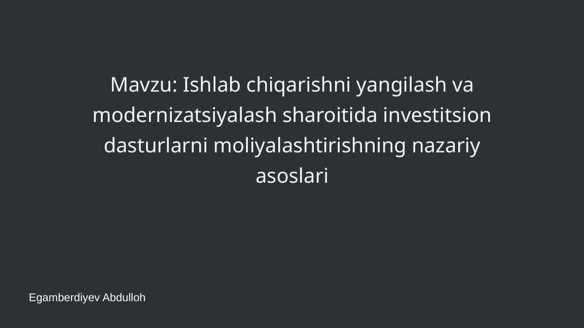 Ishlab chiqarishni yangilash va modernizatsiyalash sharoitida investitsion darsturlarni moliyalashtirishning nazariy asoslari