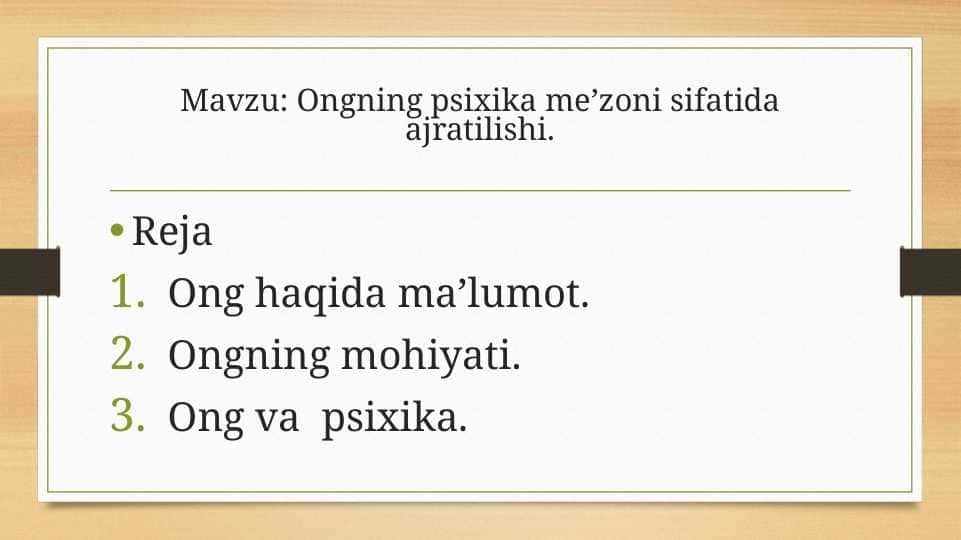 Ongning psixika me’zoni sifatida ajratilishi.
