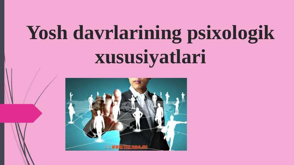 Yosh davrlarining psixologik xususiyatlari