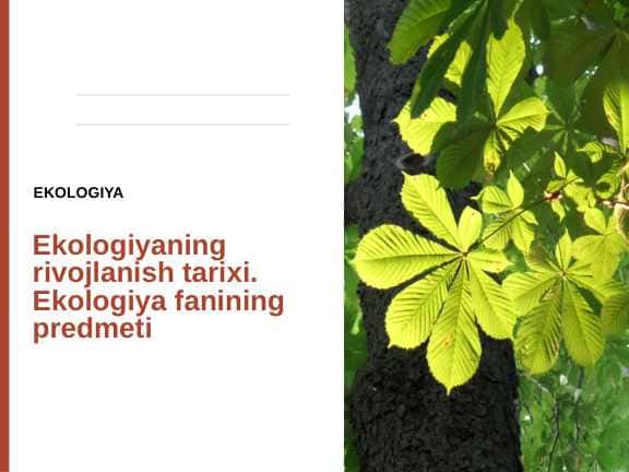 Ekologiyaning rivojlanish tarixi. Ekologiya fanining predmeti