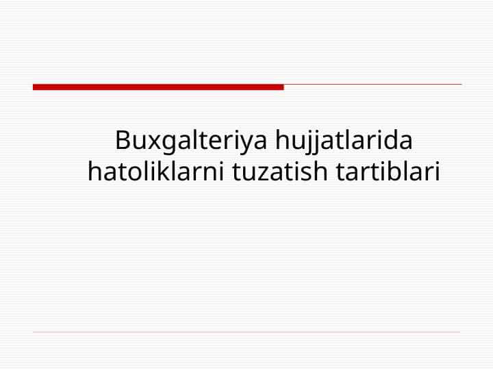 Buxgalteriya hujjatlarida hatoliklarni tuzatish tartiblari
