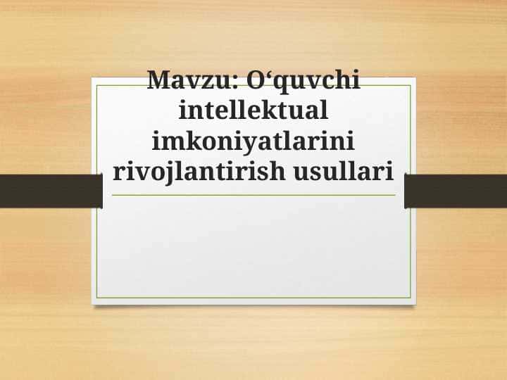O‘quvchi intellektual imkoniyatlarini rivojlantirish usullari