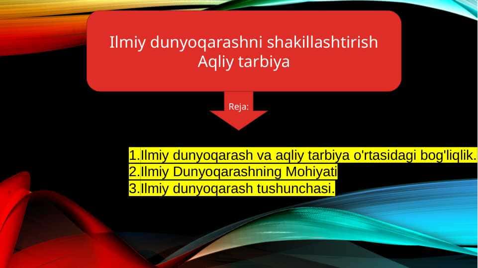 Ilmiy dunyoqarashni shakillashtirish Aqliy tarbiya T.pptx