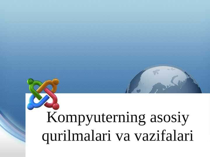 Kompyuterning asosiy qurilmalari va vazifalari T.ppt