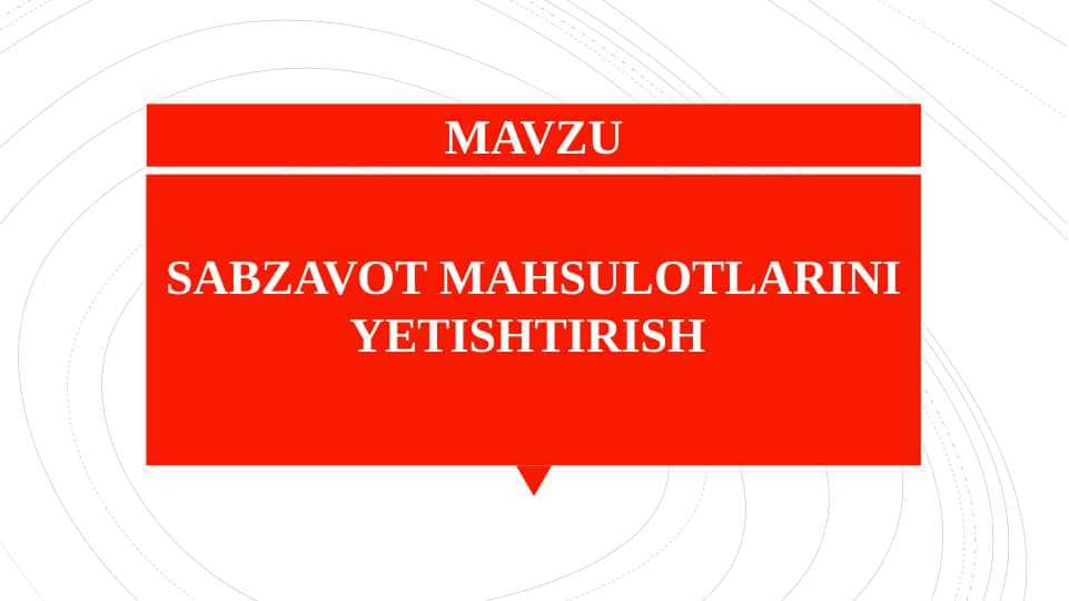 Sabzavot mahsulotlarini yetishtirish