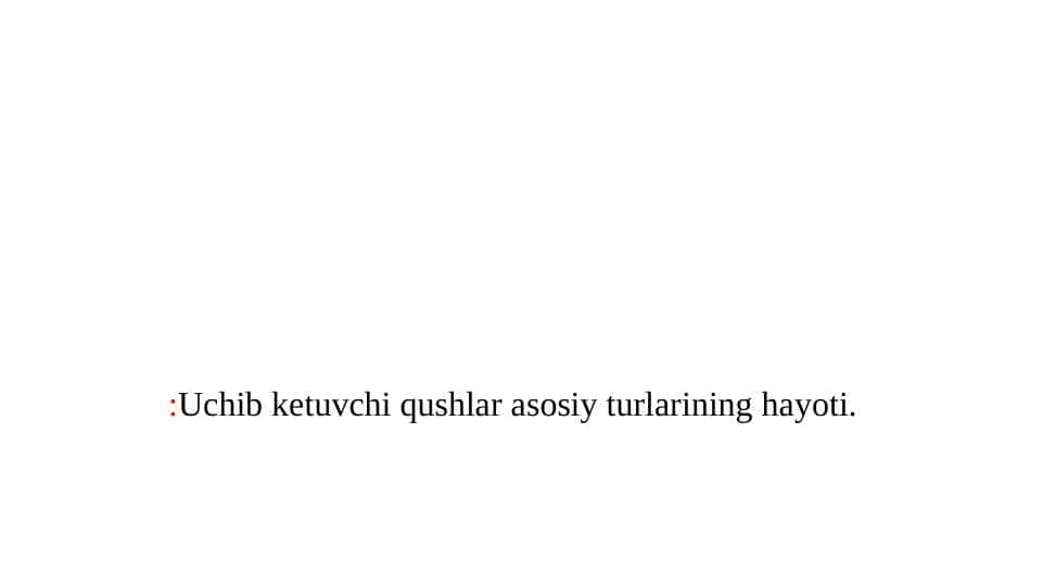 Uchib ketuvchi qushlar asosiy turlarining hayoti