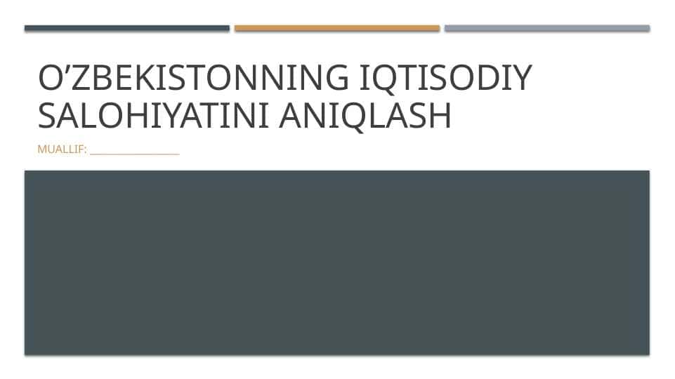 O’zbekistonning Iqtisodiy salohiyatini aniqlash