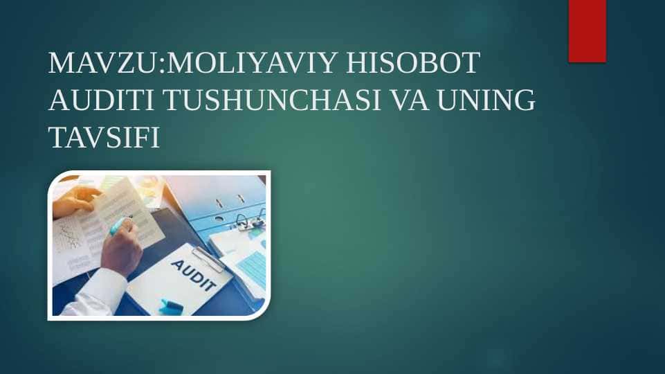 MOLIYAVIY HISOBOT AUDITI TUSHUNCHASI VA UNING TAVSIFI