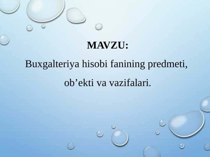 Buxgalteriya hisobi fanining predmeti, ob’ekti va vazifalari